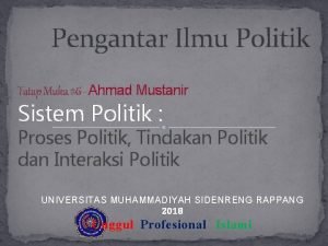 Pengantar Ilmu Politik Tatap Muka 6 Ahmad Mustanir