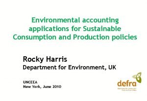 Environmental accounting applications for Sustainable Consumption and Production