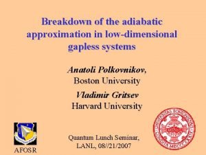 Breakdown of the adiabatic approximation in lowdimensional gapless