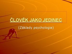 LOVK JAKO JEDINEC Zklady psychologie Psychologie z eckho