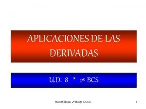 APLICACIONES DE LAS DERIVADAS U D 8 2