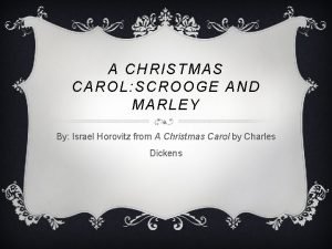 A christmas carol: scrooge and marley by israel horovitz
