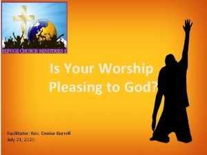 Is Your Worship Pleasing to God Facilitator Rev