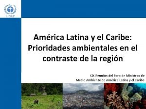 Amrica Latina y el Caribe Prioridades ambientales en