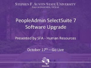 People Admin Select Suite 7 Software Upgrade Presented