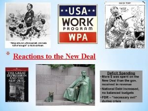 Reactions to the New Deal Some critics wanted