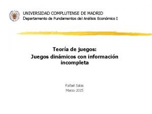 UNIVERSIDAD COMPLUTENSE DE MADRID Departamento de Fundamentos del