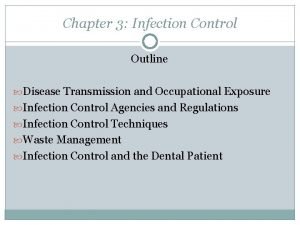 Chapter 3 Infection Control Outline Disease Transmission and