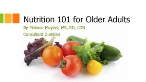 Nutrition 101 for Older Adults By Melanie Moyers