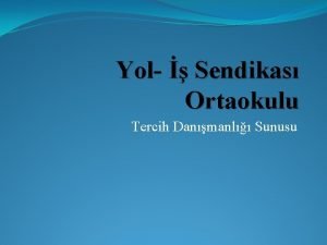 Yol Sendikas Ortaokulu Tercih Danmanl Sunusu Sunu Ak