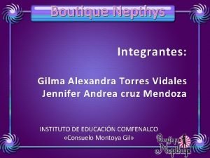 Boutique Nepthys Integrantes Gilma Alexandra Torres Vidales Jennifer