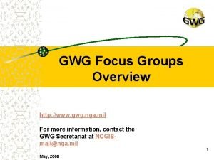 GWG Focus Groups Overview http www gwg nga