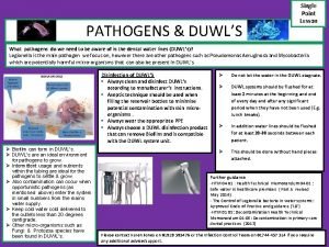 PATHOGENS DUWLS Single Point Lesson What pathogens do