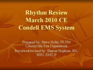 Rhythm Review March 2010 CE Condell EMS System