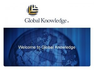 Welcome to global knowledge