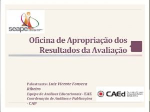 Oficina de Apropriao dos Resultados da Avaliao Palestrante