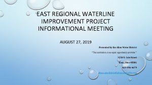 EAST REGIONAL WATERLINE IMPROVEMENT PROJECT INFORMATIONAL MEETING AUGUST