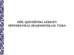 D QFSND ARININ DFFERENSAL DAQNOSTKASI ZR Epidemiologiya D