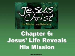 Chapter 6 Jesus Life Reveals His Mission Ave