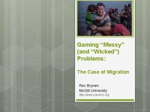 Gaming Messy and Wicked Problems The Case of