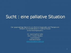 Sucht eine palliative Situation Der gegenwrtige Stand 31