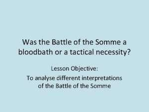 Was the Battle of the Somme a bloodbath