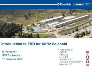 Introduction to FRD for SSR 2 Solenoid D