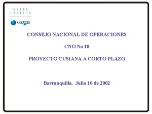 CONSEJO NACIONAL DE OPERACIONES CNO No 18 PROYECTO