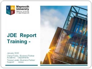 JDE Report Training January 2020 Cheryl Forde Business