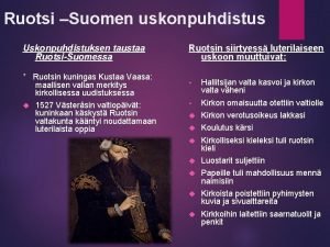 Ruotsi Suomen uskonpuhdistus Uskonpuhdistuksen taustaa RuotsiSuomessa Ruotsin siirtyess