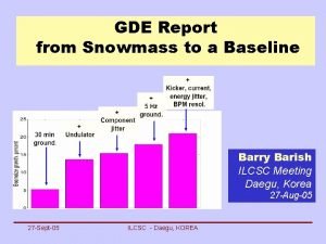 GDE Report from Snowmass to a Baseline Barry