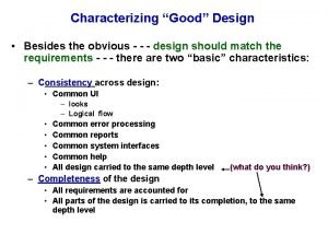 Characterizing Good Design Besides the obvious design should