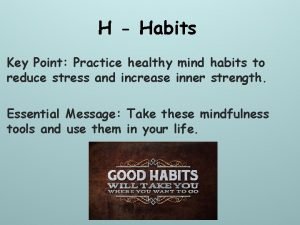 H Habits Key Point Practice healthy mind habits