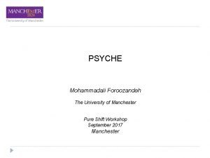 PSYCHE Mohammadali Foroozandeh The University of Manchester Pure