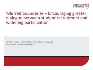 Blurred boundaries Encouraging greater dialogue between student recruitment