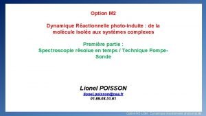 Option M 2 Dynamique Ractionnelle photoinduite de la