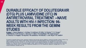 DURABLE EFFICACY OF DOLUTEGRAVIR DTG PLUS LAMIVUDINE 3