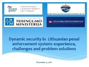 Dynamic security in Lithuanian penal enforcement system experience