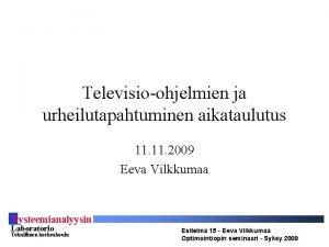 Televisioohjelmien ja urheilutapahtuminen aikataulutus 11 2009 Eeva Vilkkumaa