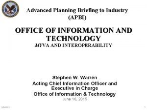 Advanced Planning Briefing to Industry APBI OFFICE OF