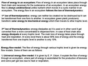 Flow of energy in an ecosystem Flow of