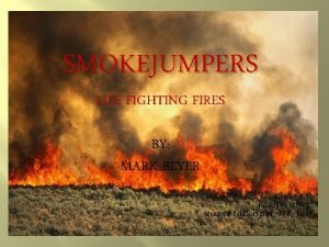 Smokejumpers reading street