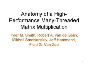 Anatomy of high-performance matrix multiplication