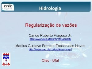 Hidrologia Regularizao de vazes Carlos Ruberto Fragoso Jr