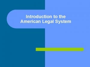 Introduction to the American Legal System Common Law