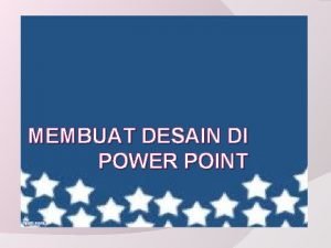 MEMBUAT DESAIN DI POWER POINT Elemenelemen desain presentasi