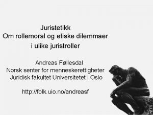 Juristetikk Om rollemoral og etiske dilemmaer i ulike