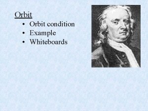 Orbit Orbit condition Example Whiteboards Orbit msv 2