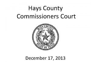 Hays County Commissioners Court December 17 2013 Hays