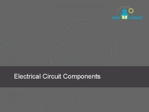 Electrical Circuit Components resistors electrical resistance Resistance opposes